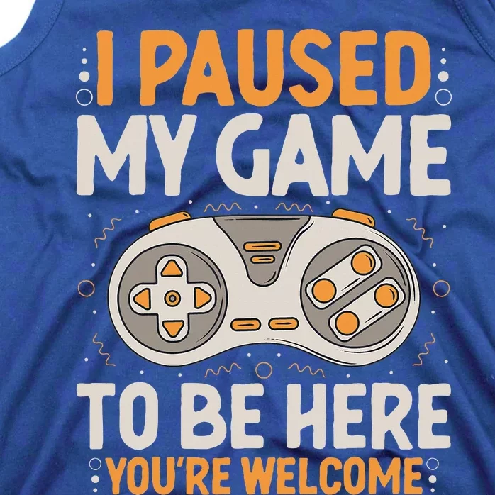 I Paused my Game to be Here Retro Gaming Humor Funny Gamer Tank Top