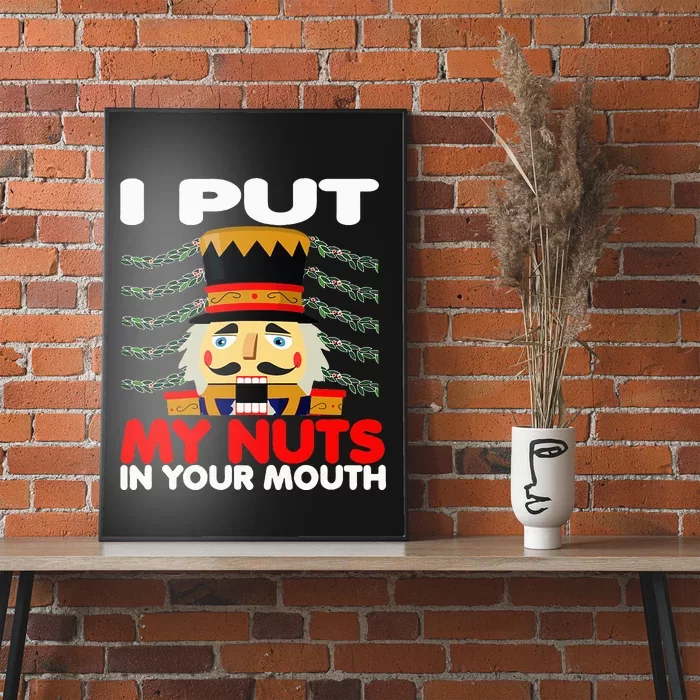 I Put My Nuts In Your Mouth Nutcracker Ugly Xmas Poster