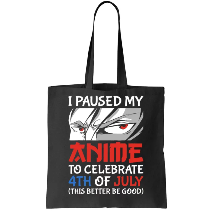 I Paused My Anime To Celebrate 4th Of July Funny 4th Of July Tote Bag