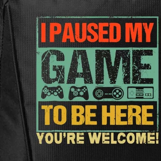 I Paused My Game To Be Here Funny Gamers Boys Teens Gift Cool Gift City Backpack