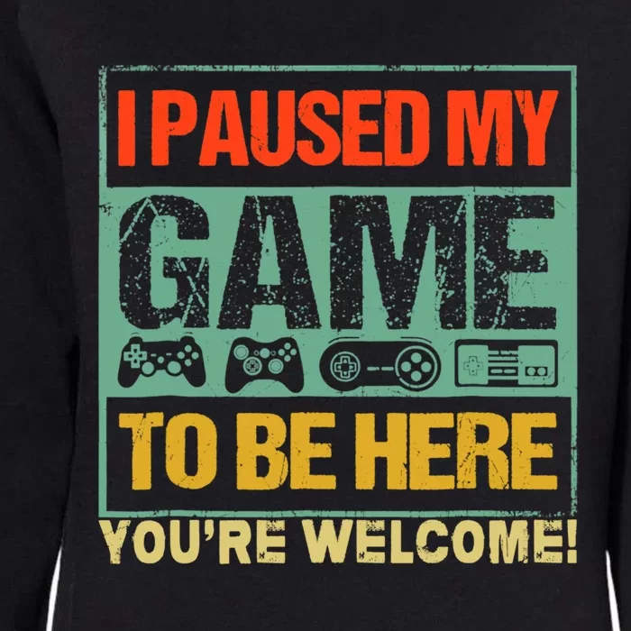 I Paused My Game To Be Here Funny Gamers Boys Teens Gift Cool Gift Womens California Wash Sweatshirt