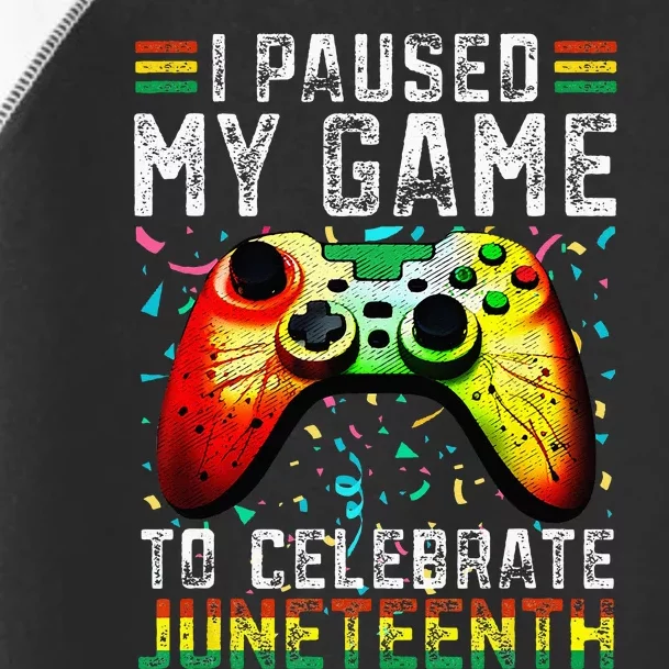 I Paused My Game To Celebrate Juneteenth Funny Black Gamers Toddler Fine Jersey T-Shirt