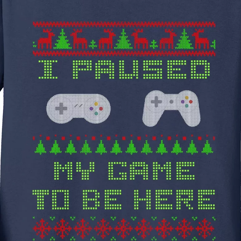 I Paused My Game To Be Here Christmas Ugly Sweater Gamer Kids Long Sleeve Shirt