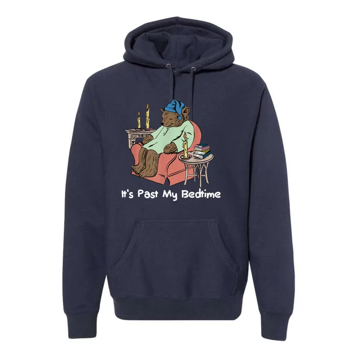 ItS Past My Bedtime Premium Hoodie