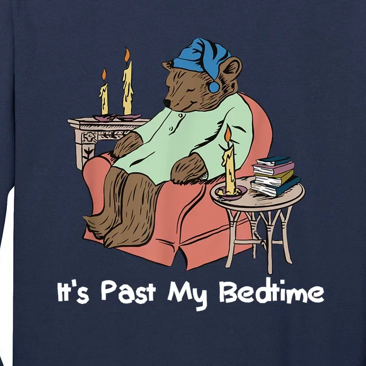 ItS Past My Bedtime Tall Long Sleeve T-Shirt