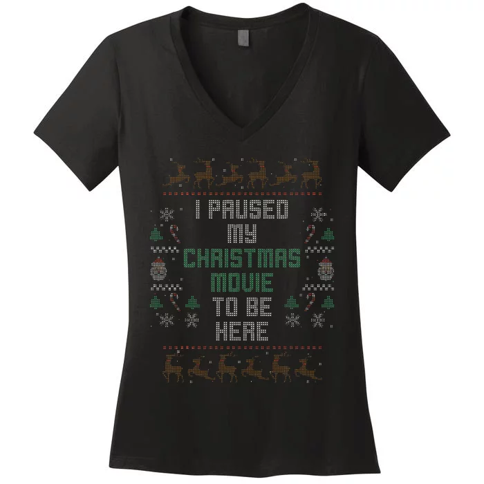 I Paused My Christmas Movie Ugly Xmas Sweater Style Women's V-Neck T-Shirt