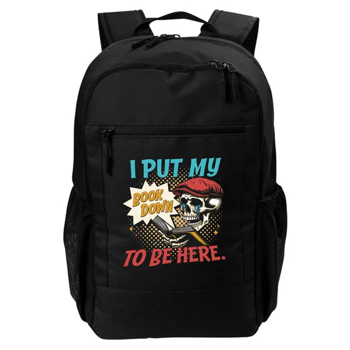 I Put My Book Down To Be Here Reader Book Addict Daily Commute Backpack