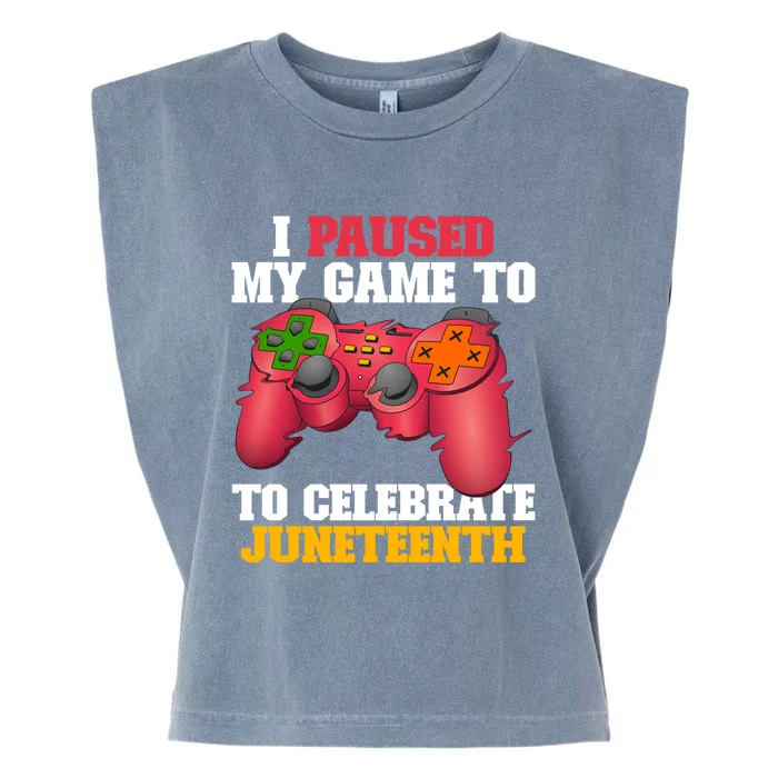 I Paused My Game To Celebrate Juneteenth Ecipation Day Gift Garment-Dyed Women's Muscle Tee