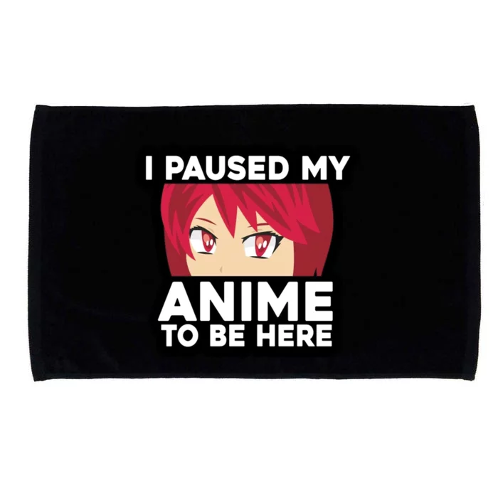 I Paused My Game To Be Here Funny Anime Microfiber Hand Towel