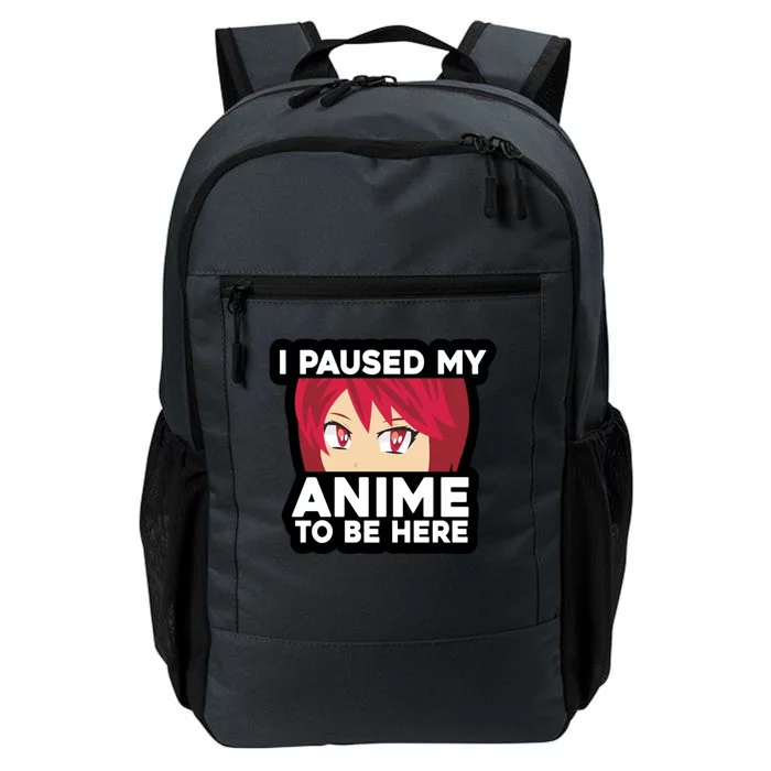 I Paused My Game To Be Here Funny Anime Daily Commute Backpack