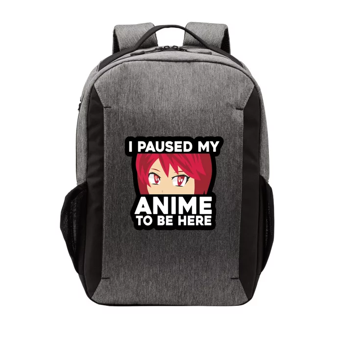 I Paused My Game To Be Here Funny Anime Vector Backpack