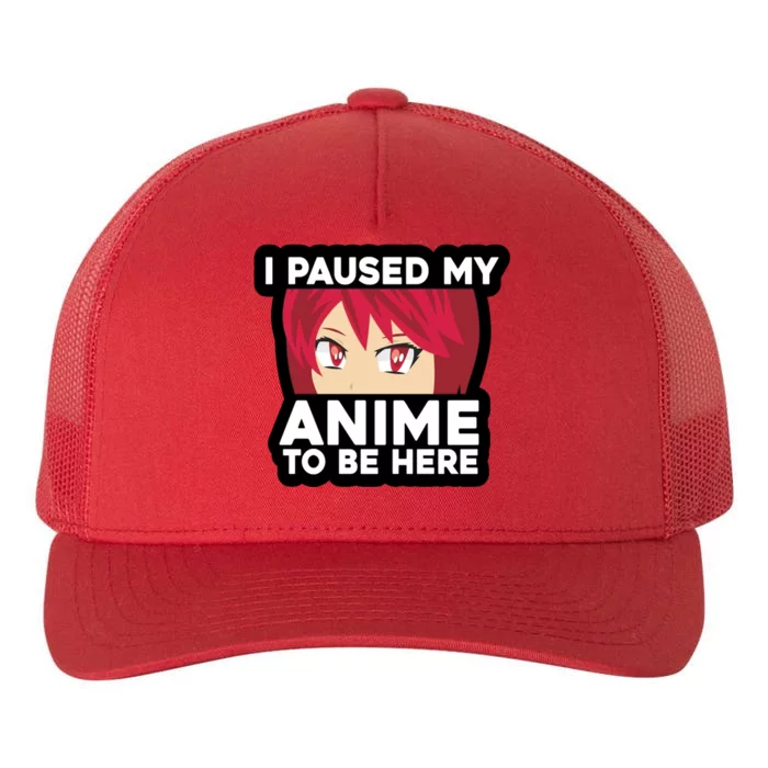 I Paused My Game To Be Here Funny Anime Yupoong Adult 5-Panel Trucker Hat