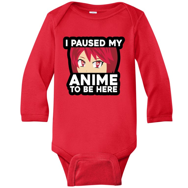 I Paused My Game To Be Here Funny Anime Baby Long Sleeve Bodysuit