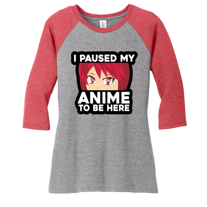 I Paused My Game To Be Here Funny Anime Women's Tri-Blend 3/4-Sleeve Raglan Shirt