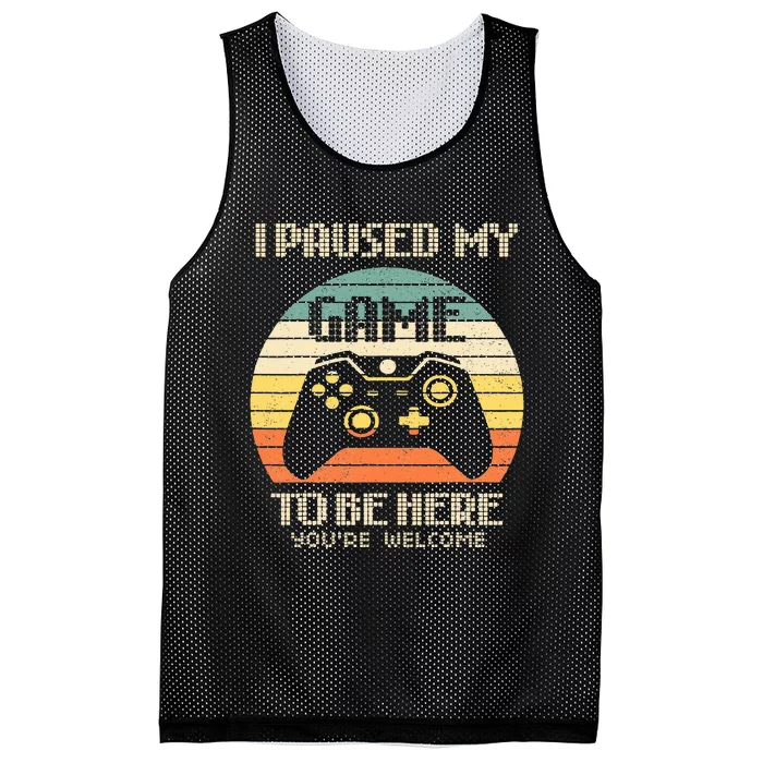 I Paused My Game To Be Here You're Welcome Retro Gamer Gift Mesh Reversible Basketball Jersey Tank