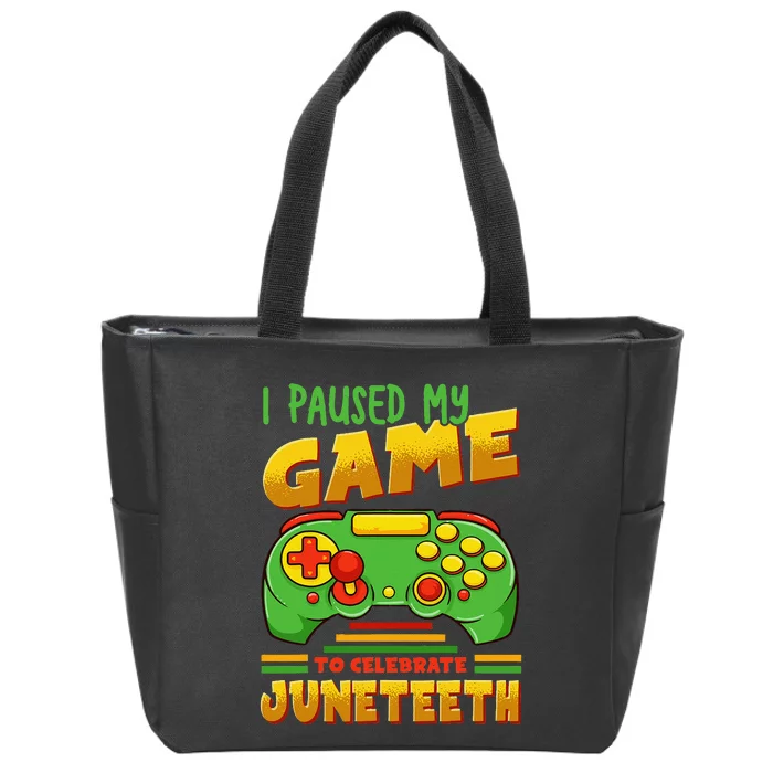 I Paused My Game To Celebrate Juneteeth Black Freedom Zip Tote Bag