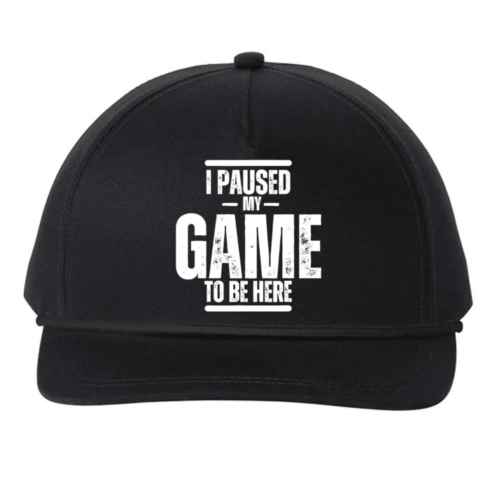 I Paused My Game To Be Here Graphic Novelty Sarcastic Snapback Five-Panel Rope Hat