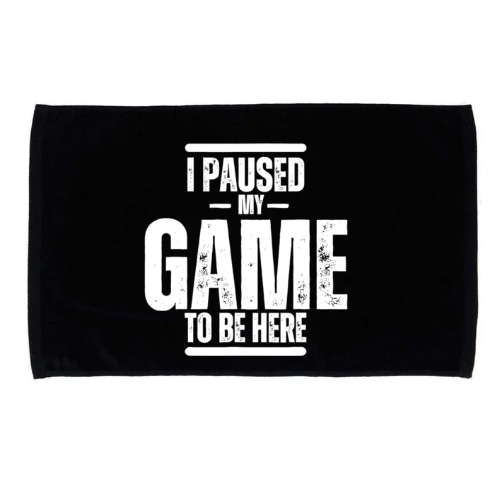 I Paused My Game To Be Here Graphic Novelty Sarcastic Microfiber Hand Towel