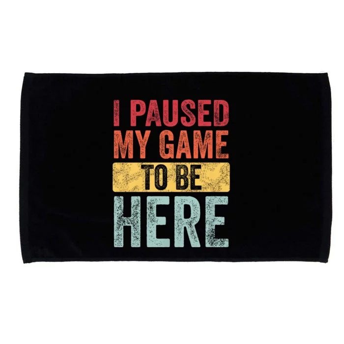 I Paused My Game To Be Here Funny Retro Vintage Video Gamer Microfiber Hand Towel