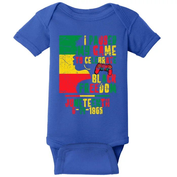 I Paused My Game To Celebrate Juneteenth Gaming Gamer Afro Gift Baby Bodysuit