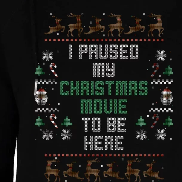 I Paused My Christmas Movie Ugly Xmas Sweater Style Womens Funnel Neck Pullover Hood