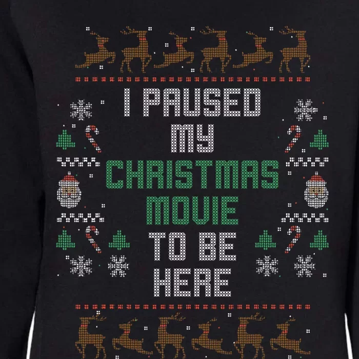 I Paused My Christmas Movie Ugly Xmas Sweater Style Womens California Wash Sweatshirt