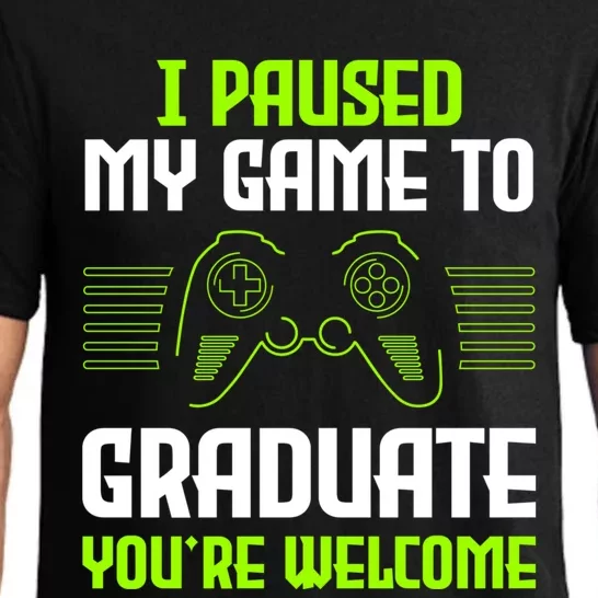 I Paused My Game To Graduate Funny Graduation Graduate Gamer Pajama Set