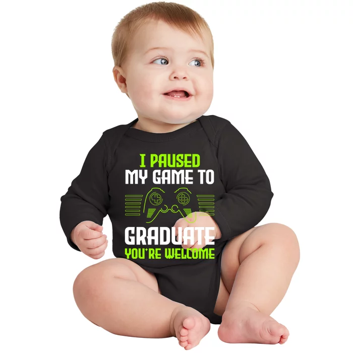 I Paused My Game To Graduate Funny Graduation Graduate Gamer Baby Long Sleeve Bodysuit