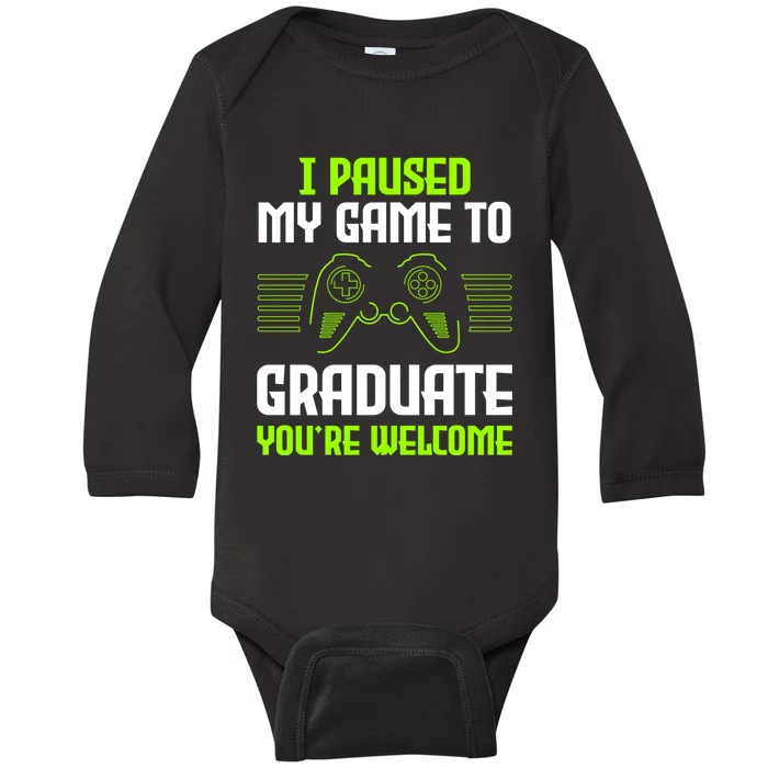 I Paused My Game To Graduate Funny Graduation Graduate Gamer Baby Long Sleeve Bodysuit