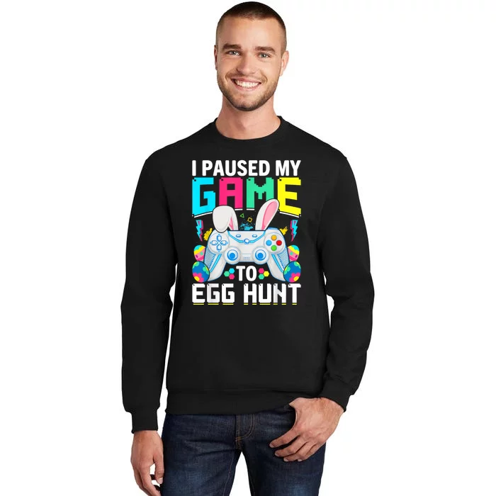 I Paused My Game To Egg Hunt Video Game Happy Easter Sweatshirt