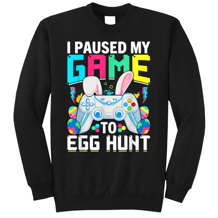 I Paused My Game To Egg Hunt Video Game Happy Easter Sweatshirt