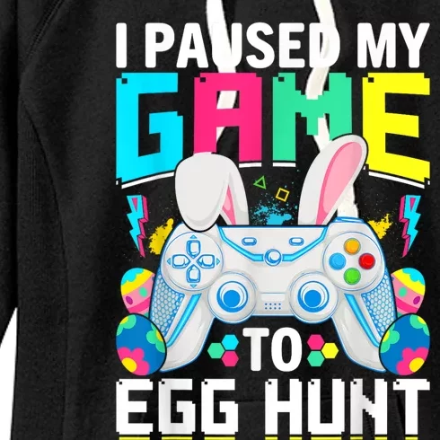 I Paused My Game To Egg Hunt Video Game Happy Easter Women's Fleece Hoodie