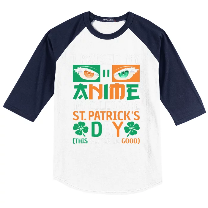 I Paused My Anime To Celebrate St Patricks Day Funny Anime Baseball Sleeve Shirt