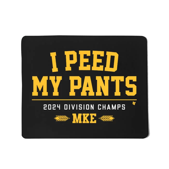 I Peed My Pants Milwaukee Baseball Division Champs Mousepad