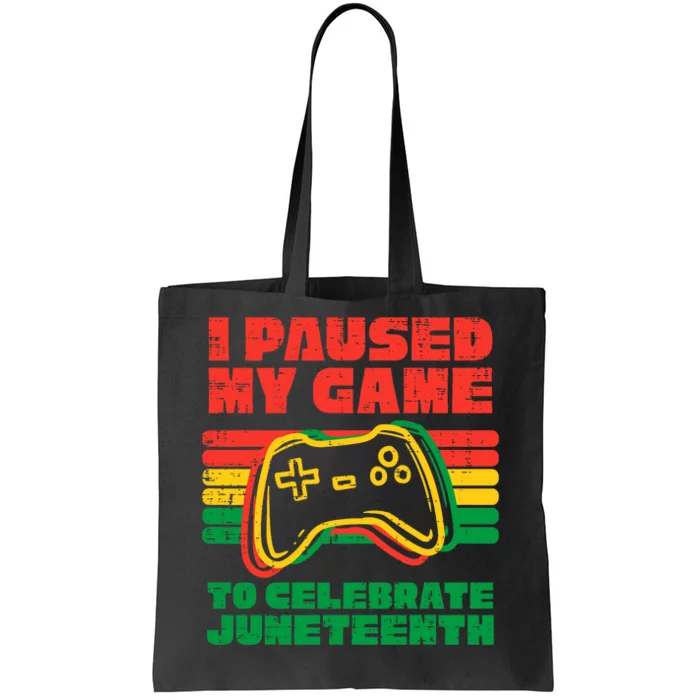 I Paused My Game To Celebrate Juneteenth Black Tote Bag