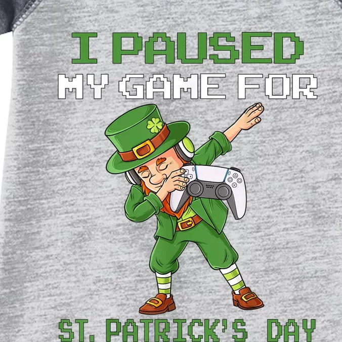 I Paused My Game For St Patricks Day Dabbing Leprechaun Infant Baby Jersey Bodysuit