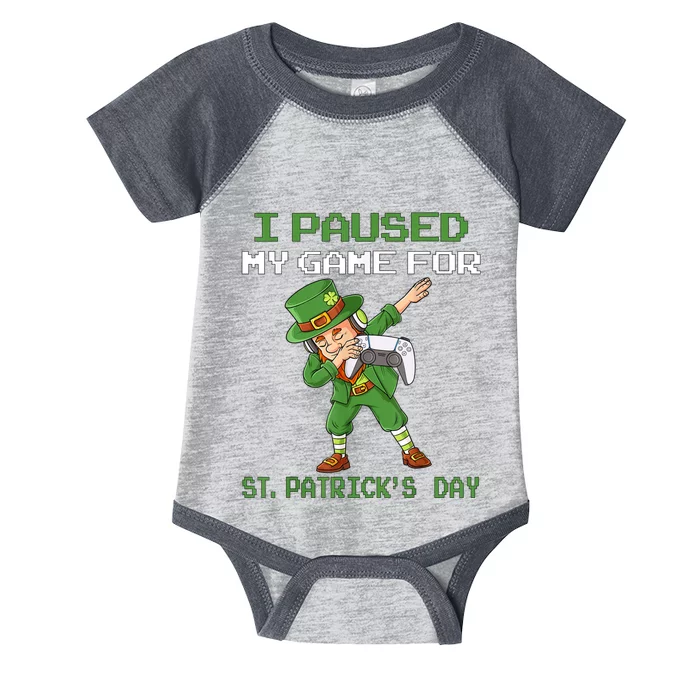 I Paused My Game For St Patricks Day Dabbing Leprechaun Infant Baby Jersey Bodysuit