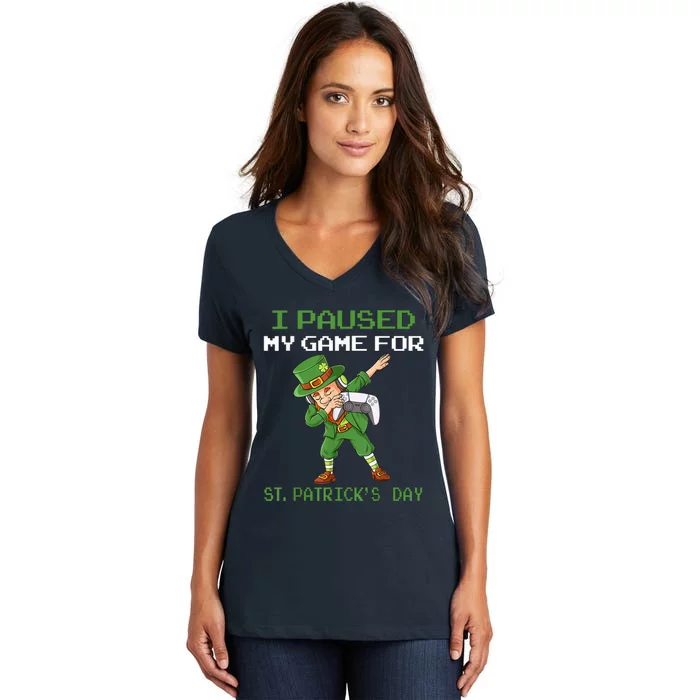 I Paused My Game For St Patricks Day Dabbing Leprechaun Women's V-Neck T-Shirt