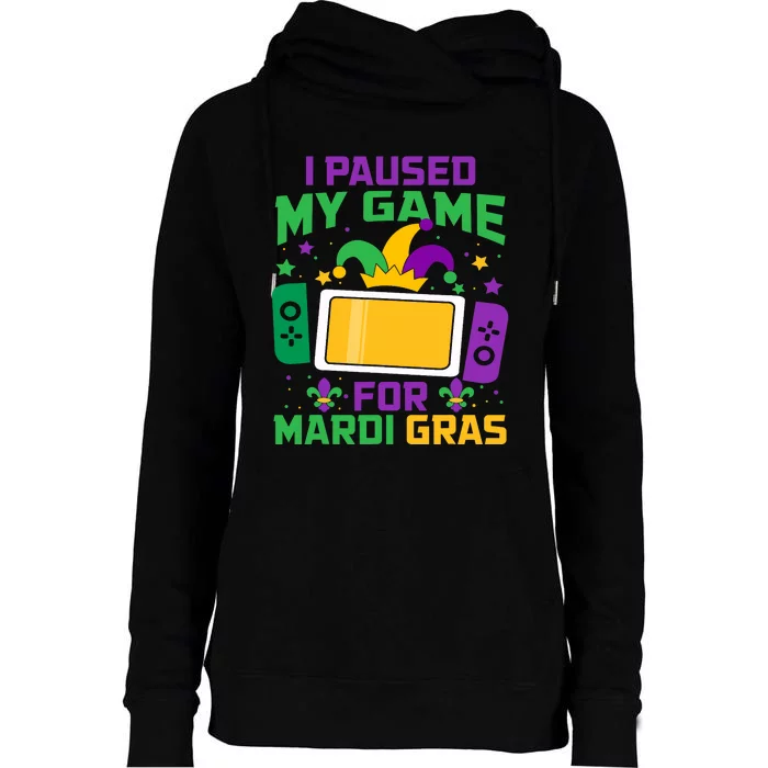 I Paused My Game For Mardi Gras Video Game Controller Womens Funnel Neck Pullover Hood