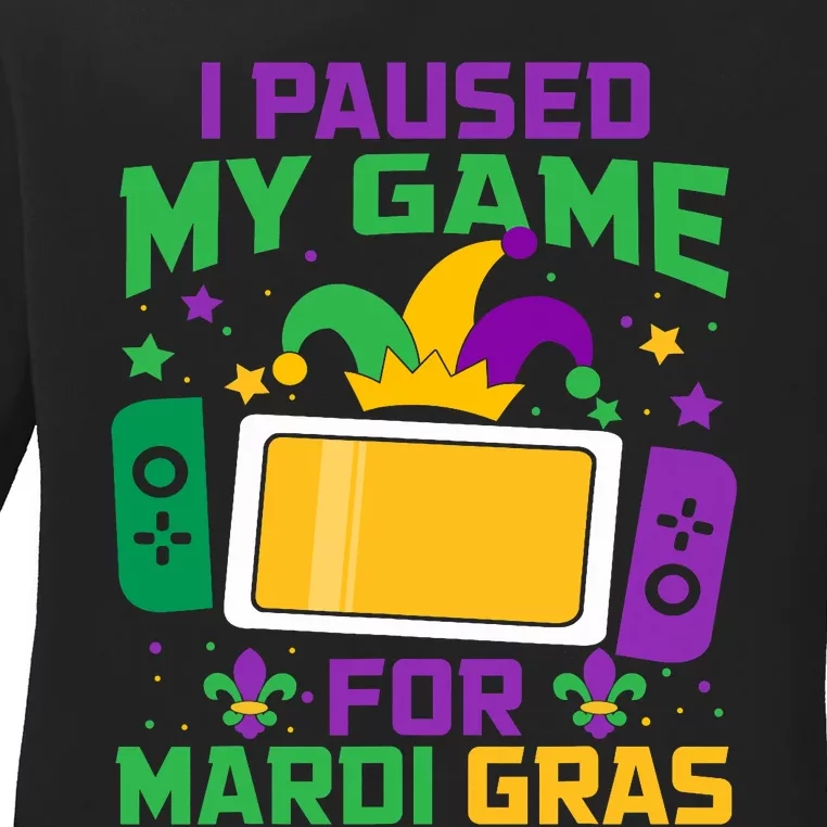 I Paused My Game For Mardi Gras Video Game Controller Ladies Long Sleeve Shirt