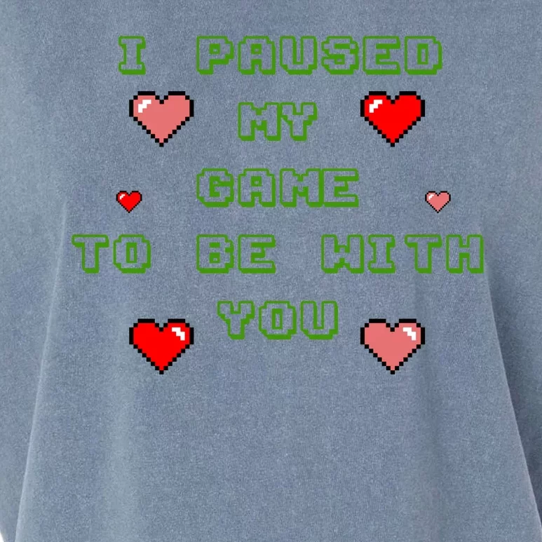 I Paused My Game To Be With You Funny Romantic Garment-Dyed Women's Muscle Tee