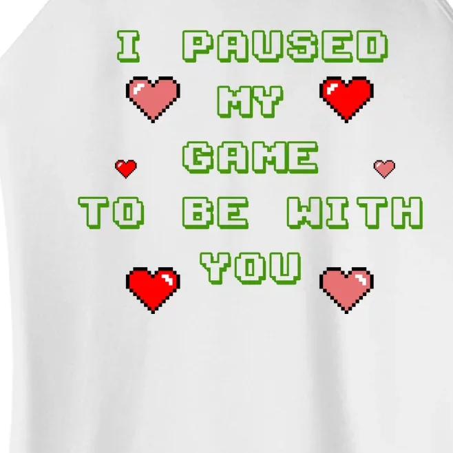 I Paused My Game To Be With You Funny Romantic Women’s Perfect Tri Rocker Tank