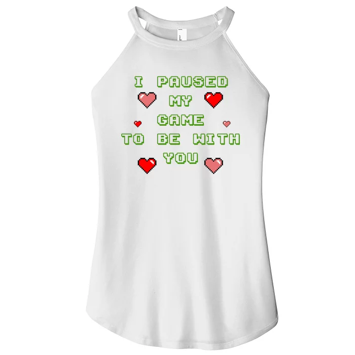 I Paused My Game To Be With You Funny Romantic Women’s Perfect Tri Rocker Tank