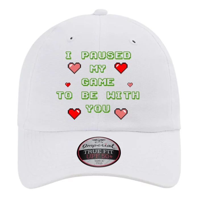 I Paused My Game To Be With You Funny Romantic The Original Performance Cap