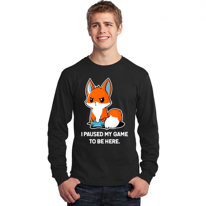 I Paused My Game To Be Here Funny Kawaii Fox Gamer Tall Long Sleeve T-Shirt