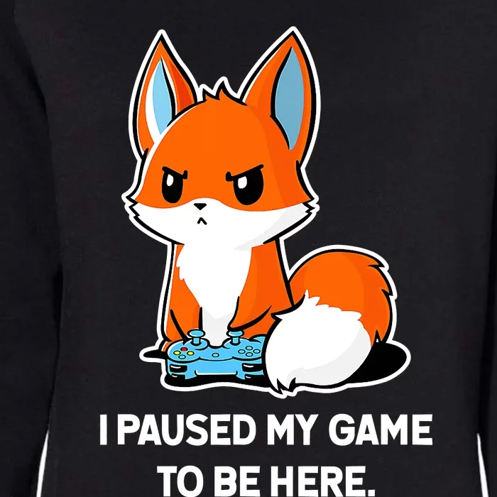 I Paused My Game To Be Here Funny Kawaii Fox Gamer Womens California Wash Sweatshirt