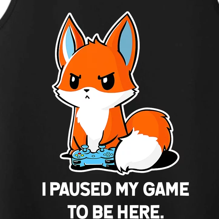 I Paused My Game To Be Here Funny Kawaii Fox Gamer Performance Tank