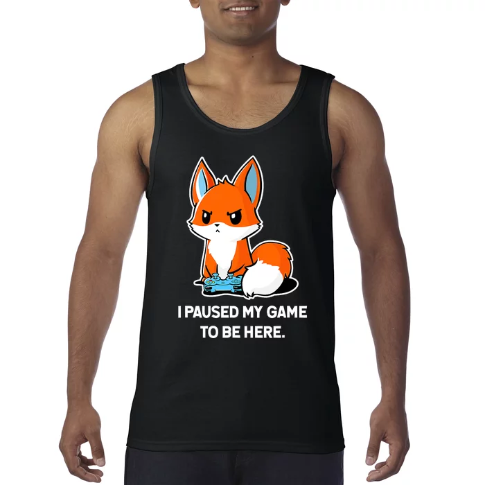 I Paused My Game To Be Here Funny Kawaii Fox Gamer Tank Top