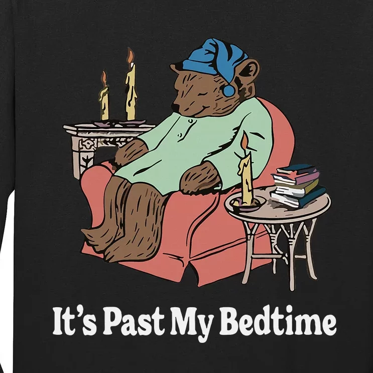 ItS Past My Bedtime Sleepy Bear Time Reading Tall Long Sleeve T-Shirt