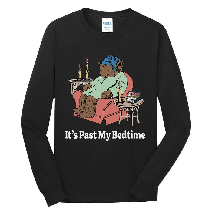 ItS Past My Bedtime Sleepy Bear Time Reading Tall Long Sleeve T-Shirt